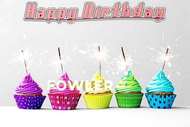Happy Birthday to You Fowler