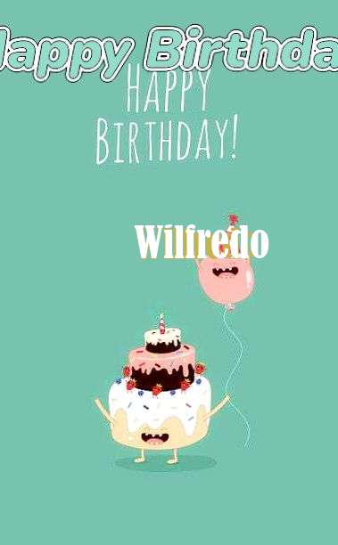 Happy Birthday to You Wilfredo