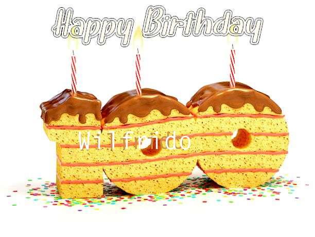Happy Birthday to You Wilfrido